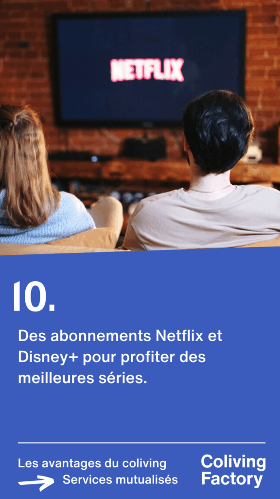 10 - Des abonnements Netflix et Disney+ pour profiter des meilleures séries. 10 - Des abonnements Netflix et Disney+ pour profiter des meilleures séries.