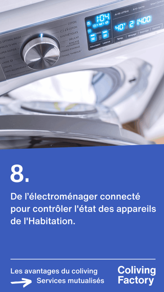 8- De l'électroménager connecté pour contrôler l'état des appareils et faire des économies d'énergies. 8- De l'électroménager connecté pour contrôler l'état des appareils et faire des économies d'énergies.